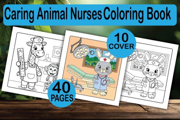 Caring Animal Nurses Coloring Book: Graphics & Coloring Pages