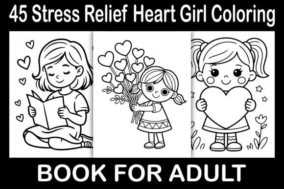 Stress Relief Heart Girl Coloring Book: Graphics & Coloring Pages